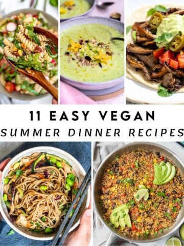 11 Easy Vegan Summer Dinner Recipes